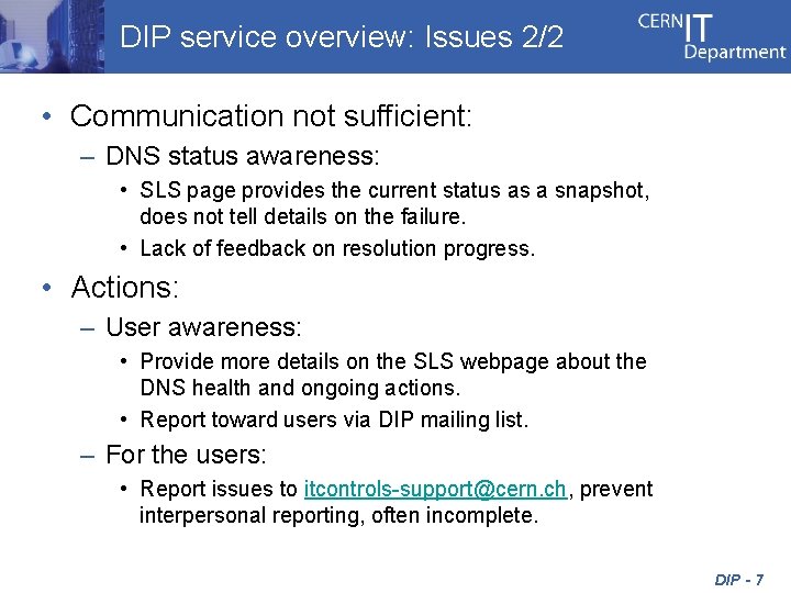 DIP service overview: Issues 2/2 • Communication not sufficient: – DNS status awareness: •