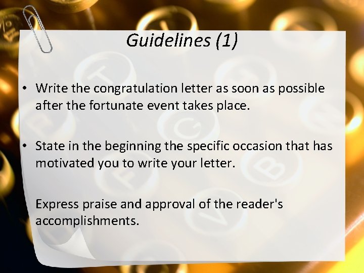 Guidelines (1) • Write the congratulation letter as soon as possible after the fortunate