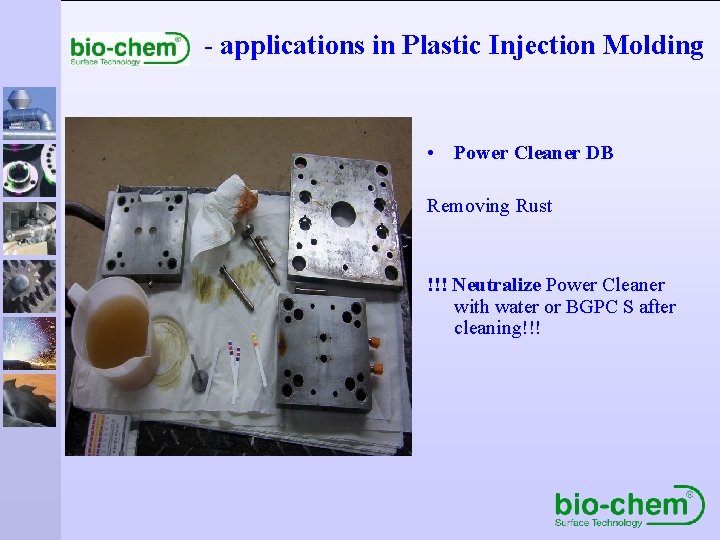 - applications in Plastic Injection Molding • Power Cleaner DB Removing Rust !!! Neutralize