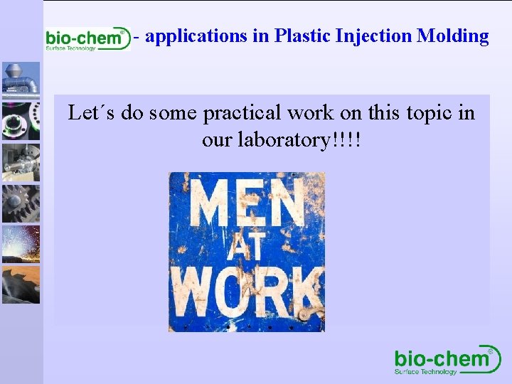 - applications in Plastic Injection Molding Let´s do some practical work on this topic
