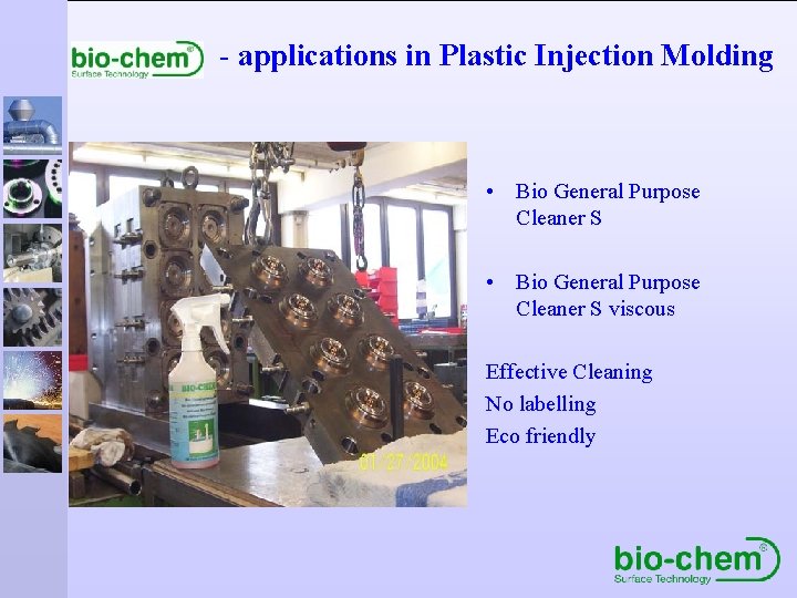 - applications in Plastic Injection Molding • Bio General Purpose Cleaner S viscous Effective