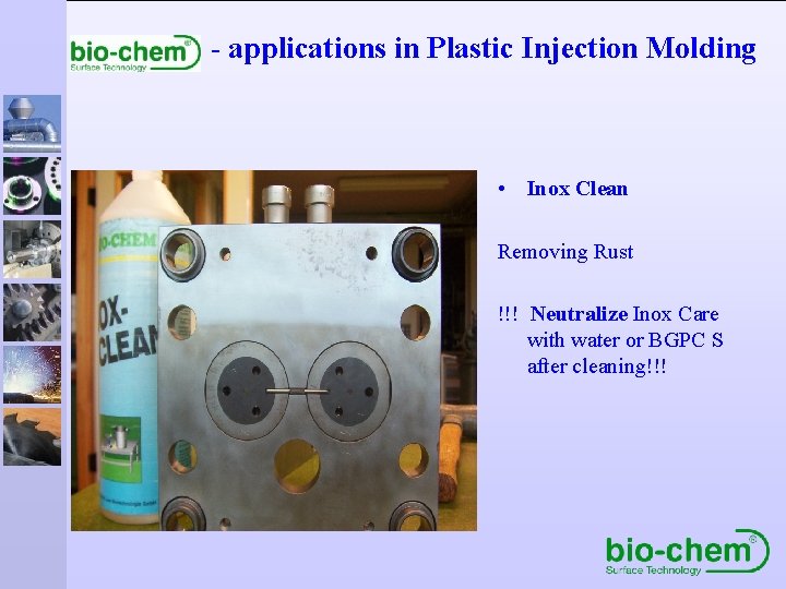 - applications in Plastic Injection Molding • Inox Clean Removing Rust !!! Neutralize Inox