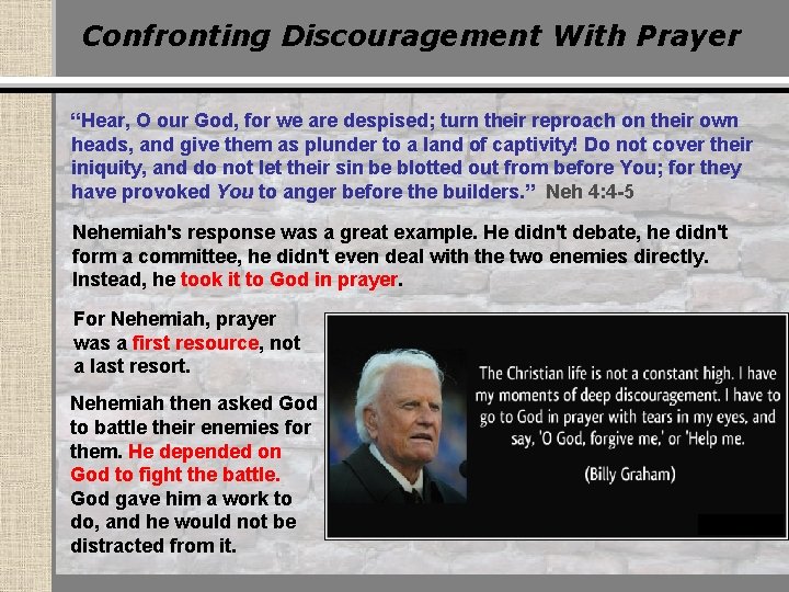 Confronting Discouragement With Prayer “Hear, O our God, for we are despised; turn their