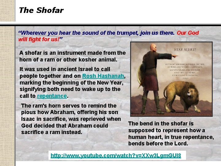 The Shofar “Wherever you hear the sound of the trumpet, join us there. Our