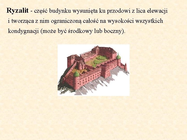 Ryzalit - część budynku wysunięta ku przodowi z lica elewacji i tworząca z nim