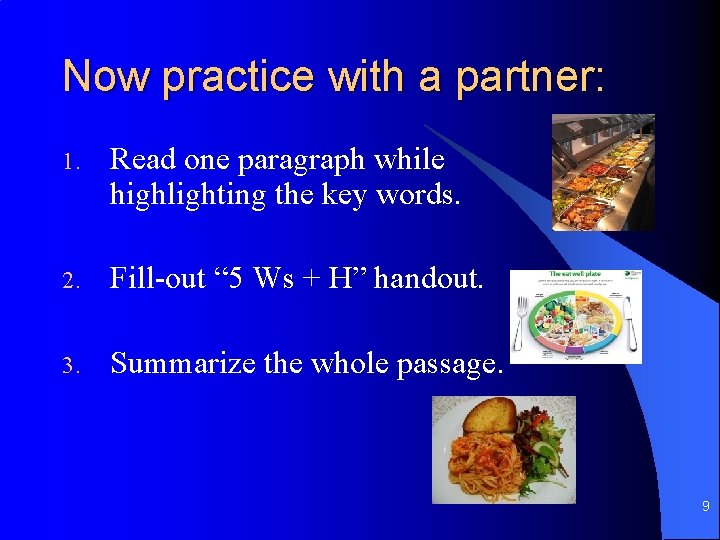 Now practice with a partner: 1. Read one paragraph while highlighting the key words.