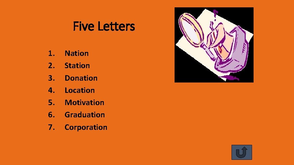 Five Letters 1. 2. 3. 4. 5. 6. 7. Nation Station Donation Location Motivation