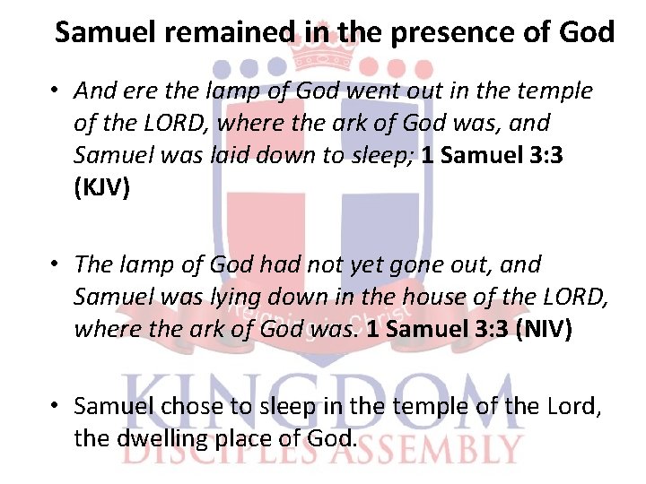 Samuel remained in the presence of God • And ere the lamp of God