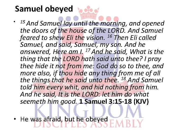 Samuel obeyed • 15 And Samuel lay until the morning, and opened the doors