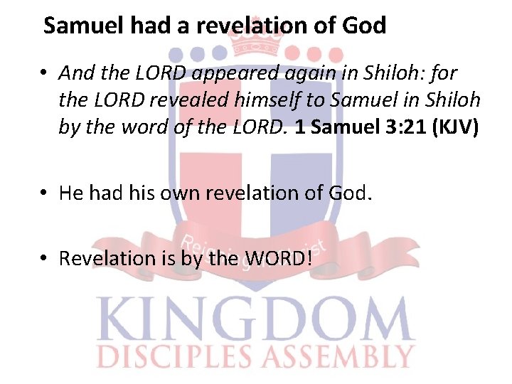 Samuel had a revelation of God • And the LORD appeared again in Shiloh: