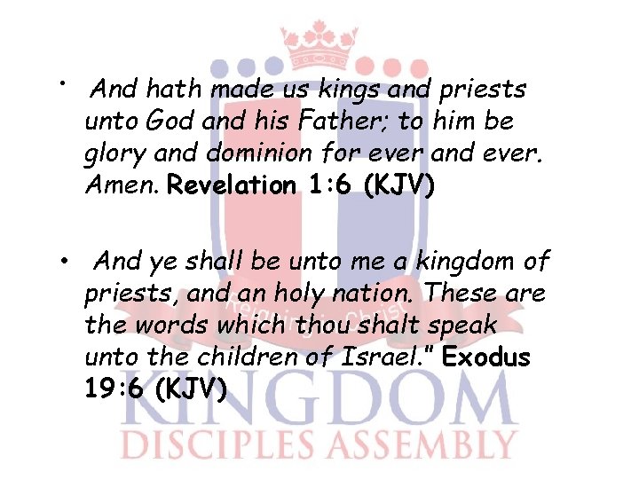  • And hath made us kings and priests unto God and his Father;