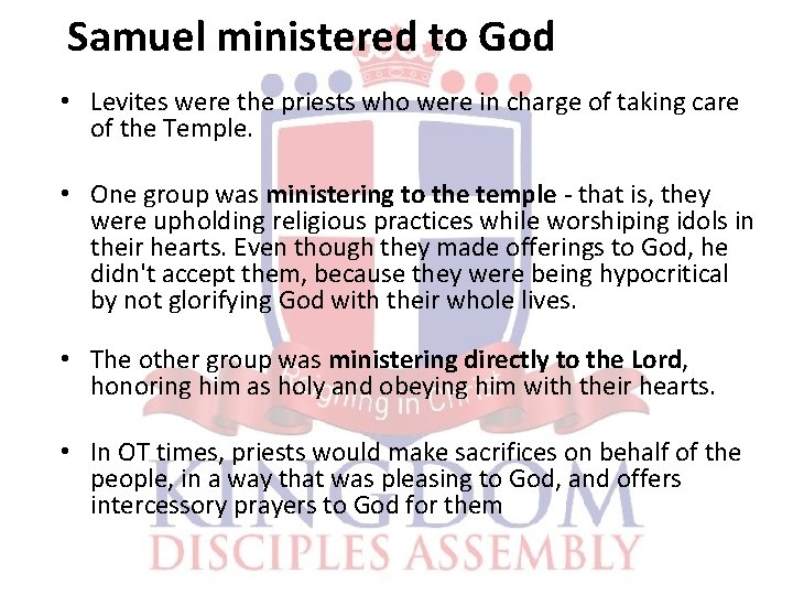 Samuel ministered to God • Levites were the priests who were in charge of