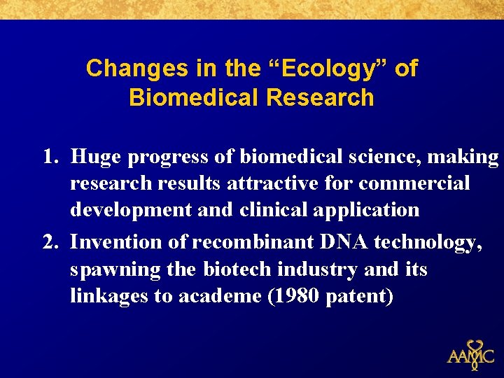 Changes in the “Ecology” of Biomedical Research 1. Huge progress of biomedical science, making