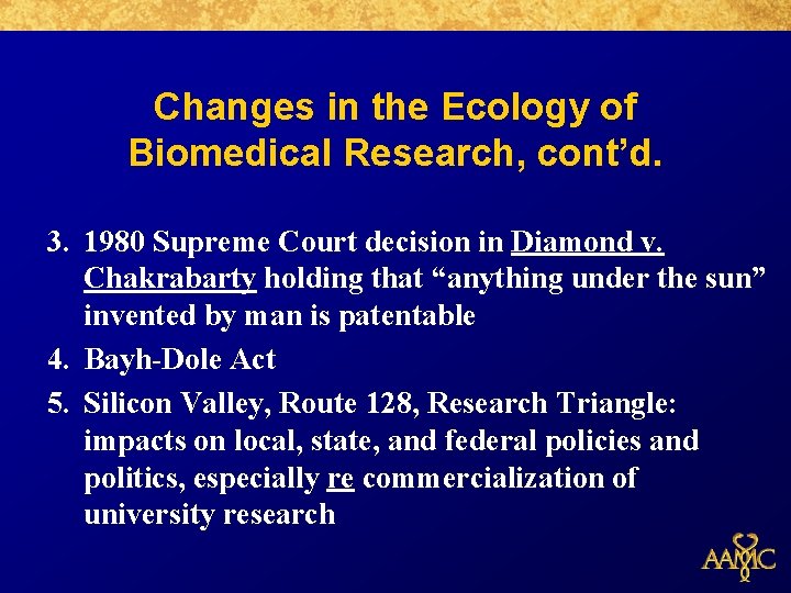 Changes in the Ecology of Biomedical Research, cont’d. 3. 1980 Supreme Court decision in