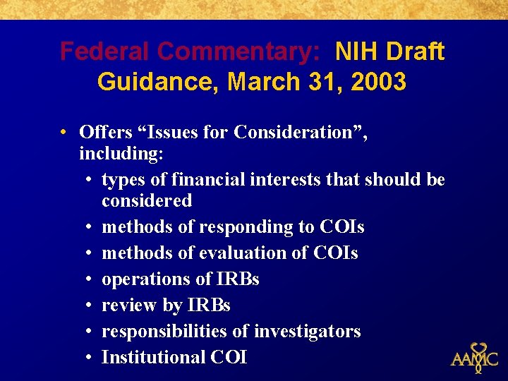 Federal Commentary: NIH Draft Guidance, March 31, 2003 • Offers “Issues for Consideration”, including: