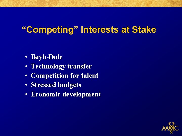 “Competing” Interests at Stake • • • Bayh-Dole Technology transfer Competition for talent Stressed