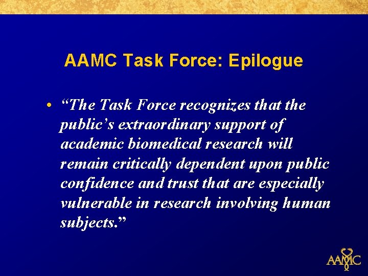 AAMC Task Force: Epilogue • “The Task Force recognizes that the public’s extraordinary support