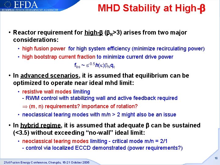 MHD Stability at High- • Reactor requirement for high- ( N>3) arises from two