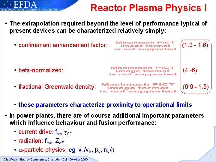 Reactor Plasma Physics I • The extrapolation required beyond the level of performance typical