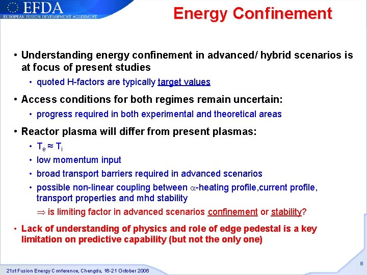 Energy Confinement • Understanding energy confinement in advanced/ hybrid scenarios is at focus of