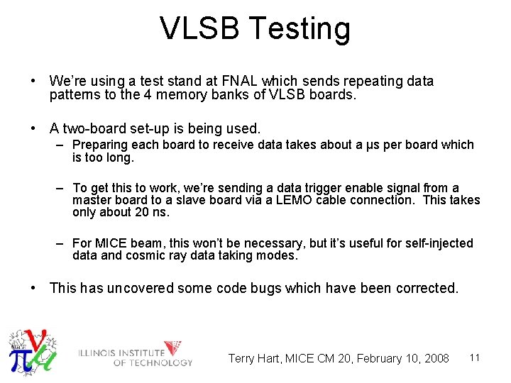 VLSB Testing • We’re using a test stand at FNAL which sends repeating data