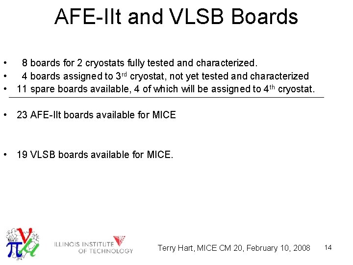 AFE-IIt and VLSB Boards • 8 boards for 2 cryostats fully tested and characterized.