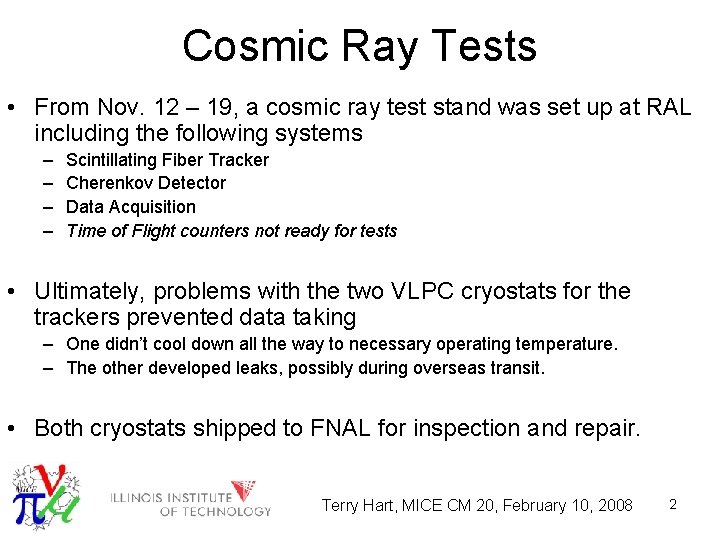 Cosmic Ray Tests • From Nov. 12 – 19, a cosmic ray test stand