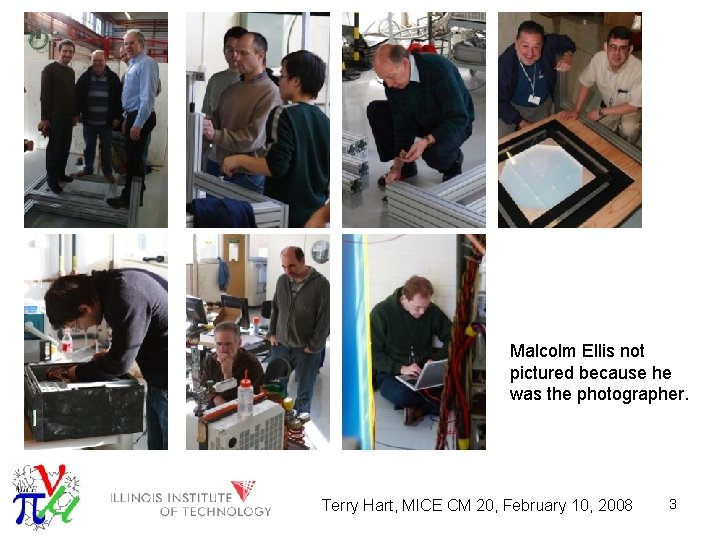 Malcolm Ellis not pictured because he was the photographer. Terry Hart, MICE CM 20,