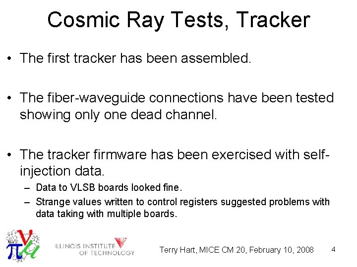 Cosmic Ray Tests, Tracker • The first tracker has been assembled. • The fiber-waveguide