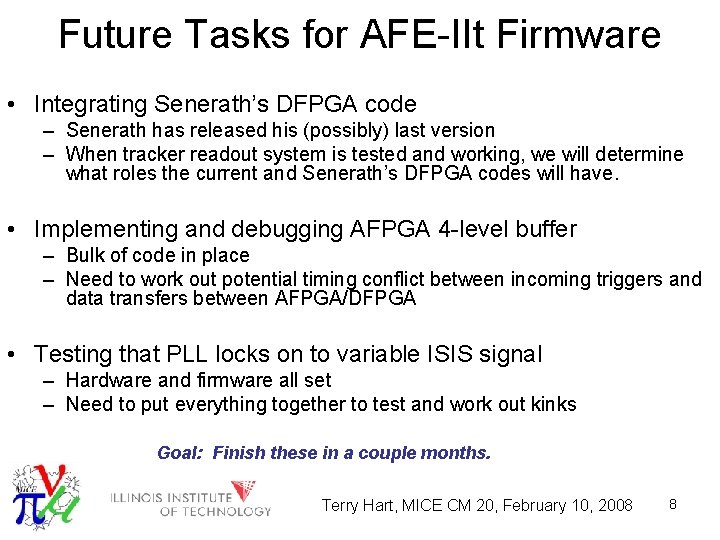 Future Tasks for AFE-IIt Firmware • Integrating Senerath’s DFPGA code – Senerath has released