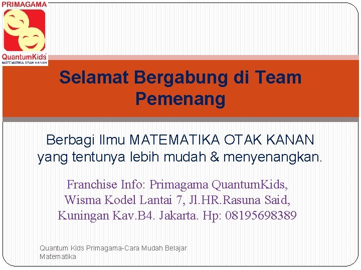 Selamat Bergabung di Team Pemenang Berbagi Ilmu MATEMATIKA OTAK KANAN yang tentunya lebih mudah