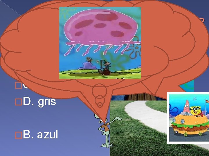 ¿Qué color es la casa de squidward? The last time I went Get off ¿Qué color es la casa de squidward? The last time I went Get off