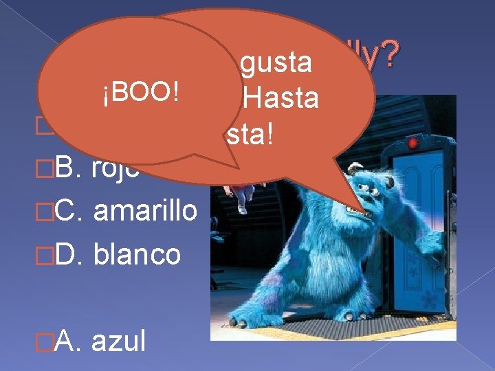 ¿Qué¡No color es Sully? me gusta �A. ¡BOO! la niña! ¡Hasta azul la vista!