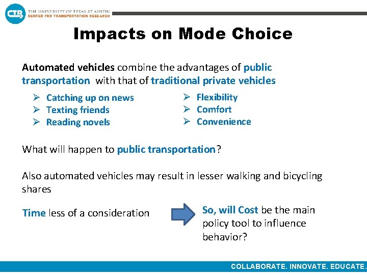 Impacts on Mode Choice Automated vehicles combine the advantages of public transportation with that