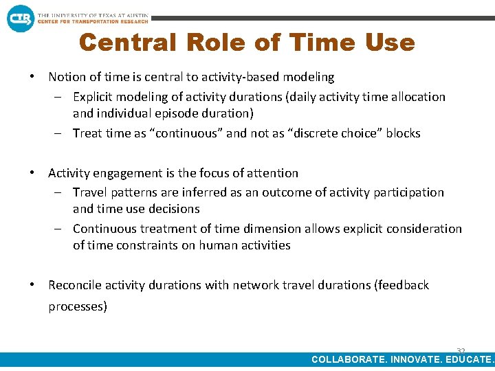 Central Role of Time Use • Notion of time is central to activity-based modeling