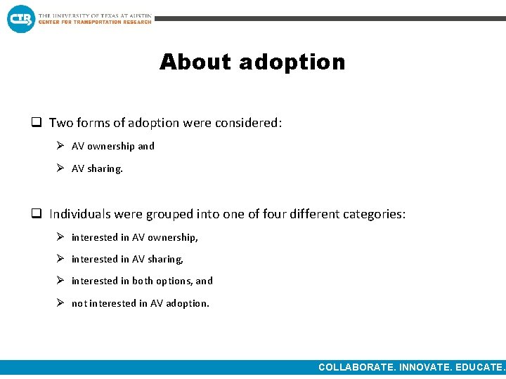 About adoption q Two forms of adoption were considered: Ø AV ownership and Ø