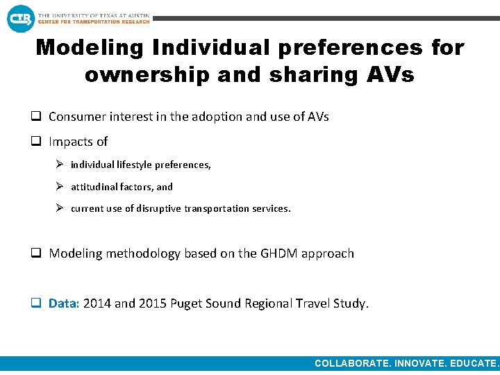 Modeling Individual preferences for ownership and sharing AVs q Consumer interest in the adoption