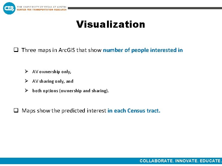 Visualization q Three maps in Arc. GIS that show number of people interested in