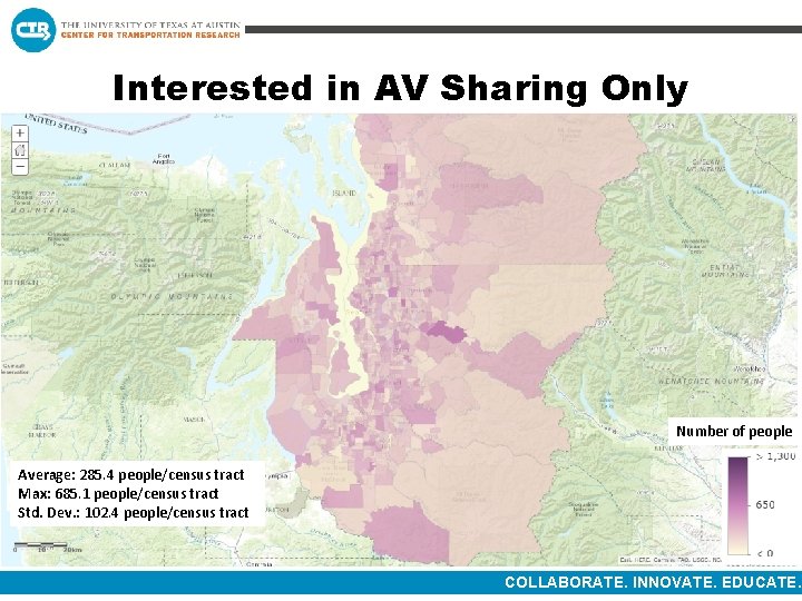 Interested in AV Sharing Only Number of people Average: 285. 4 people/census tract Max: Interested in AV Sharing Only Number of people Average: 285. 4 people/census tract Max: