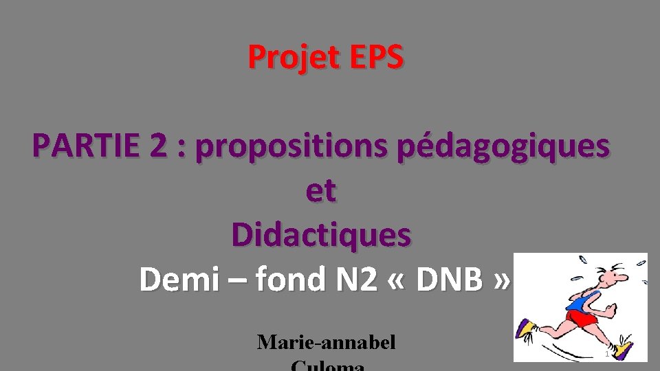 Projet EPS PARTIE 2 : propositions pédagogiques et Didactiques Demi – fond N 2