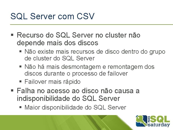 SQL Server com CSV § Recurso do SQL Server no cluster não depende mais