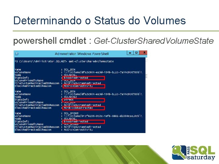 Determinando o Status do Volumes powershell cmdlet : Get-Cluster. Shared. Volume. State 