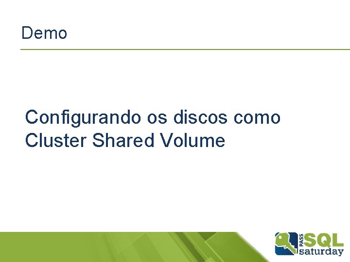 Demo Configurando os discos como Cluster Shared Volume 