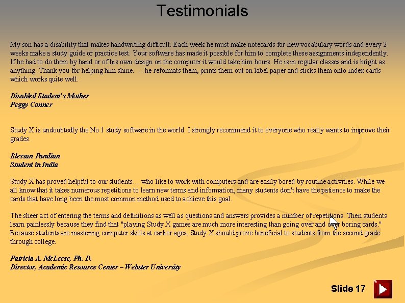 Testimonials My son has a disability that makes handwriting difficult. Each week he must