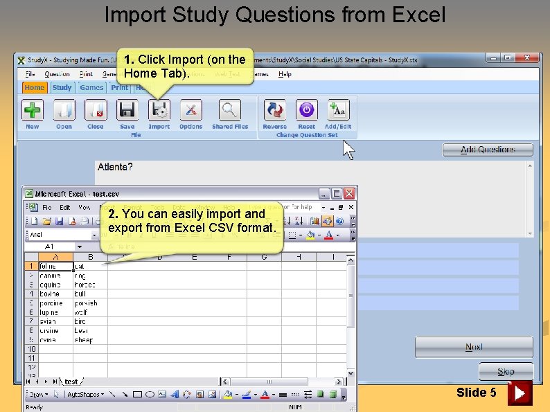 Import Study Questions from Excel 1. Click Import (on the Home Tab). 2. You