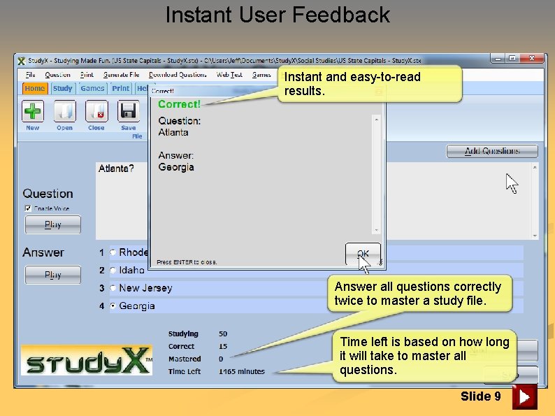 Instant User Feedback Instant and easy-to-read results. Answer all questions correctly twice to master