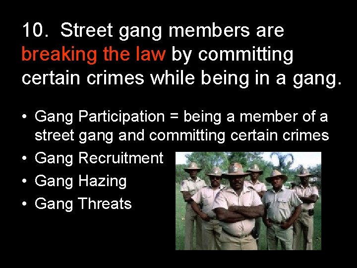 10. Street gang members are breaking the law by committing certain crimes while being