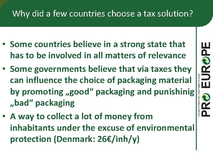 Why did a few countries choose a tax solution? • Some countries believe in