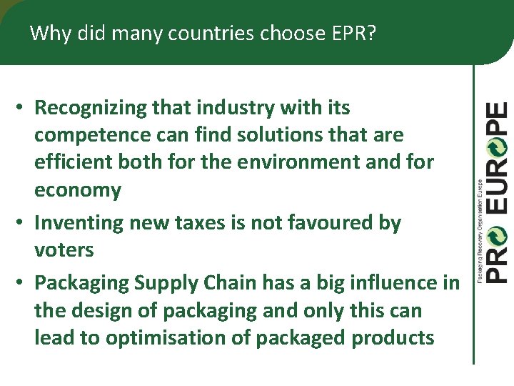 Why did many countries choose EPR? • Recognizing that industry with its competence can