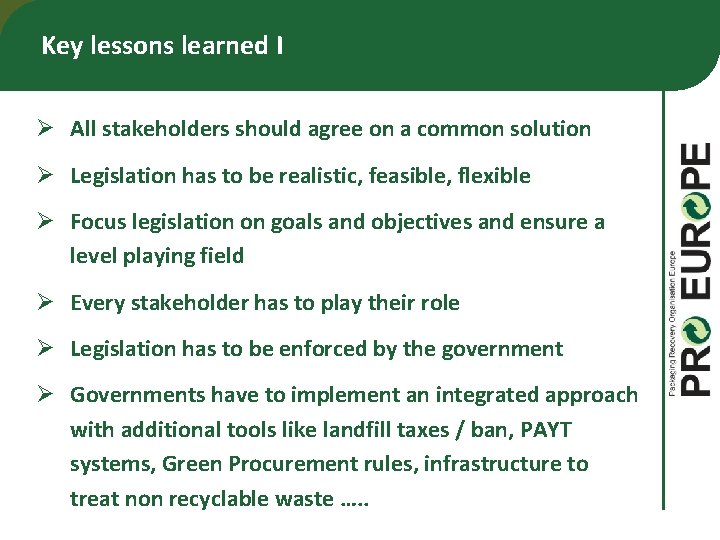 Key lessons learned I Ø All stakeholders should agree on a common solution Ø Key lessons learned I Ø All stakeholders should agree on a common solution Ø
